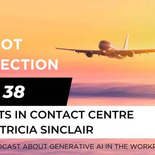 Ep 38 - Agents in Contact Centre with Tricia Sinclair
