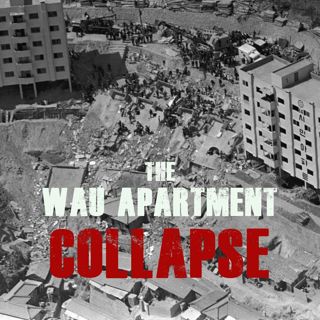 The Wau Apartment Collapse