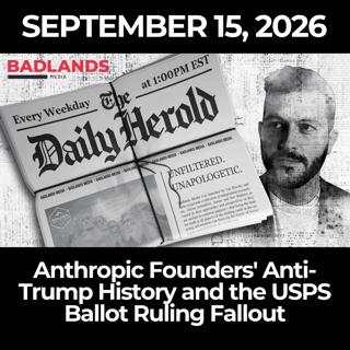The Daily Herold: 9/15/26 - Anthropic Founders' Anti-Trump History and the USPS Ballot Ruling Fallout