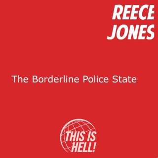 The Borderline Police State / Reece Jones