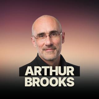 Leaving The Massive Output of Early Life For The Wise Input of The 2nd Half w/ National Columnist & Professor Arthur Brooks