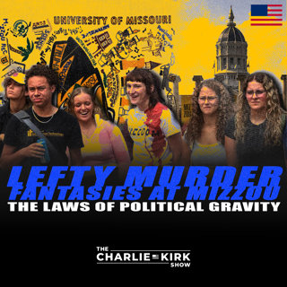 Lefty Murder Fantasies At Mizzou + The Laws of Political Gravity 