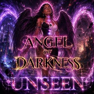 UNSEEN- Angel Of Darkness
