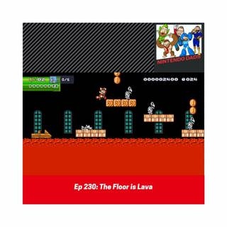 Nintendo Dads Podcast #230: The Floor is Lava
