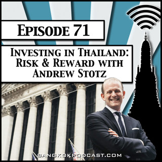 Investing in Thailand: Risk & Reward with Andrew Stotz [Season 2, Episode 71]
