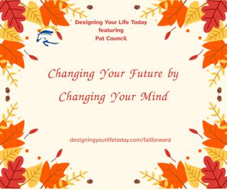 Changing Your Future by Changing Your Mind