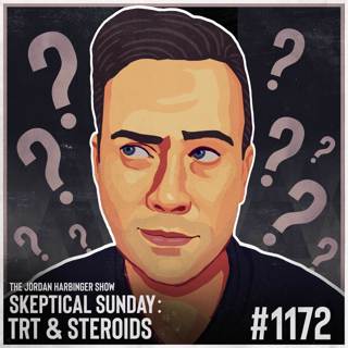 1172: TRT & Steroids | Skeptical Sunday