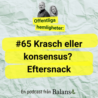 #65 Krasch eller konsensus? Eftersnack