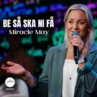 Lina Nielsen - Miracle May - Be så ska ni få