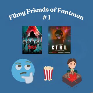 Stree 2 and CTRL feat. Nimrit aka MapleBrownie | Filmy Friends of Fantman Ep. 1 | S3 Premiere
