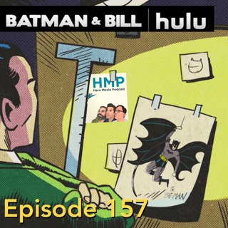 Episode 157- Batman & Bill