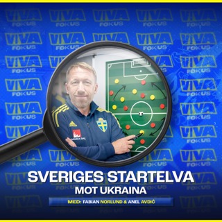 Viva Fokus: Sveriges startelva mot Ukraina