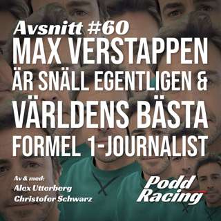 60. Max Verstappen är Snäll Egentligen & Världens Bästa F1-Journalist