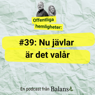 #39 Nu jävlar är det valår