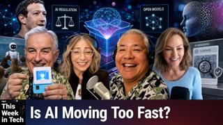 TWiT 1097: Gina and the Glueballs - Is AI Moving Too Fast?