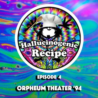 Hallucinogenic Recipe Episode 4 - Orpheum Theater