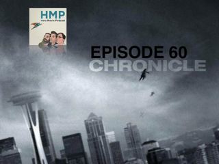 Episode 60- Chronicle