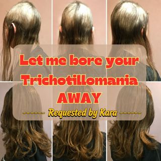 (request for Kara) (Overnight Voice Only) Let me bore your Trichotillomania (hair pulling) AWAY