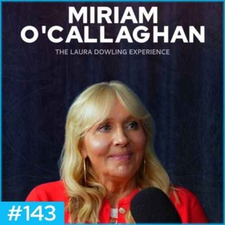 Miriam O’Callaghan: Fertility, Family, Tragedy & the Reality of Live Broadcasting #143