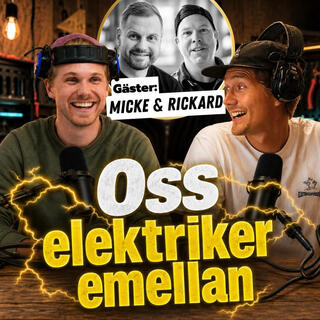 Oss Elektriker Emellan | #4 Micke Svahn & Rickard Segerdahl