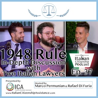 The Italian Citizenship 1948 Rule & 1948 Cases In-Depth Discussion With Two Italian Lawyers