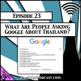 What Are People Asking Google About Thailand? [Season 3, Episode 23]