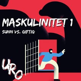 19 Maskulinitet del 1: sunn vs. giftig