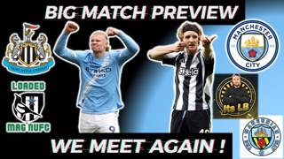 💥Big Match Preview - Manchester City Vs Newcastle United With @TheMancunianWay & @Its-LB 