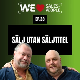 33. - Sälj utan säljtitel - Så förvandlar du tekniker, hantverkare och servicepersonal till ditt bästa säljteam