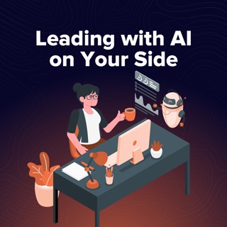 AI Won’t Replace You, But Leaders Who Master it Will! with James Killick