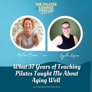What 37 Years of Teaching Pilates Taught Me About Aging Well with Lynda Lippin