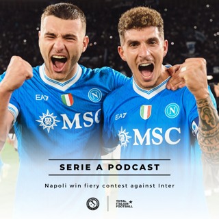 Ep.272: Napoli win fiery contest against Inter