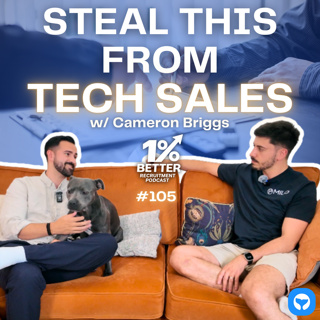 What Recruiters Can Learn From Tech Sales | Cameron Briggs (EP 105)