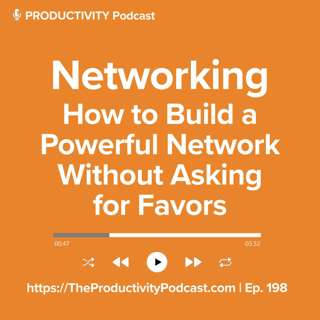 Networking: How to Build a Powerful Network Without Asking for Favors