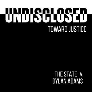 S9 Ep2: S9, The State v. Dylan Adams - Addendum 1