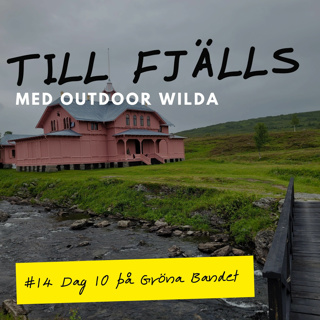 #14: Storlien till Medstugan, dag 10 på Gröna Bandet 