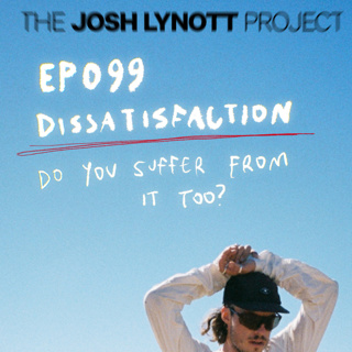 099: Dissatisfaction — do you suffer from it too?