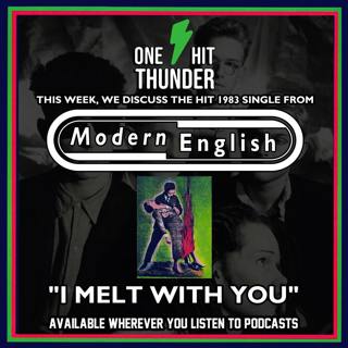 “I Melt With You” by Modern English