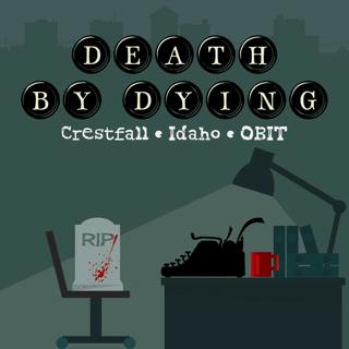 Introducing... Death by Dying