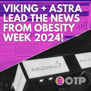 Viking Therapeutics and AstraZeneca Steal The Show at Obesity Week!