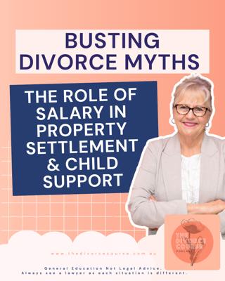 Busting Divorce Myths: The Role of Salary in Property Settlement & Child Support