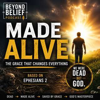 Made Alive: The Grace That Changes Everything | Ephesians 2