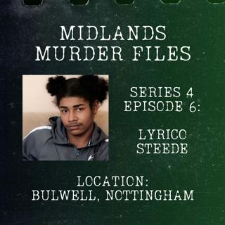 Episode 45 - Lyrico Steede (Bulwell, Nottingham, 2018)