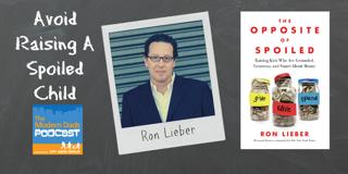 #28: Avoid Raising A Spoiled Child: Interview with Author Ron Lieber