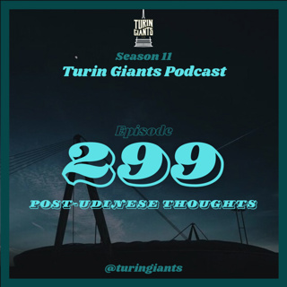 Episode 299: Post-Udinese Thoughts