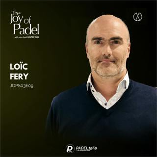 Loïc Fery on Padel: Bridging Business Acumen and Sports Passion (JOPS03E09)