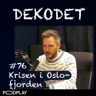 #76 - Krisen i Oslofjorden, med Fredrik Myhre