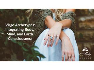 Virgo Archetypes: Integrating Body, Mind, and Earth Consciousness