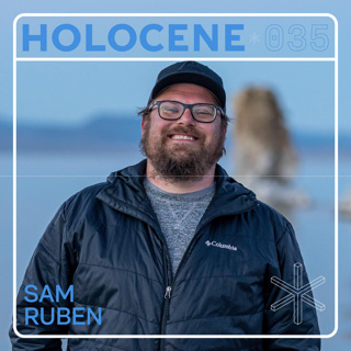 035 → SAM RUBEN ↗ building your better self & the future of "sustainability"