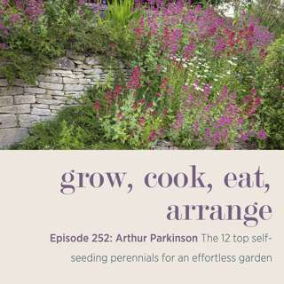 Arthur Parkinson: The 12 top self-seeding perennials for an effortless garden - Episode 252